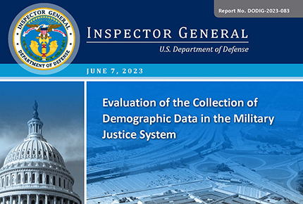 Evaluation of the Collection of Demographic Data in the Military Justice System (DODIG-2023-083)